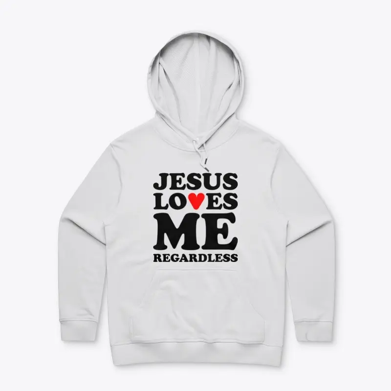 Jesus Loves Me Regardless