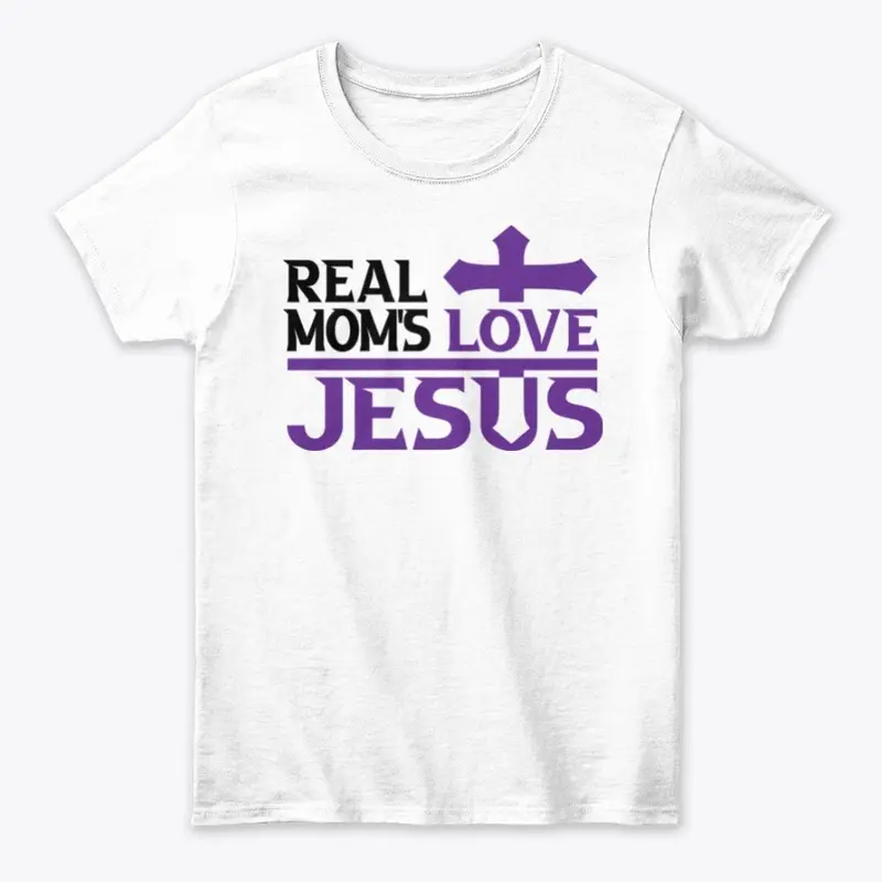 Real Moms Love Jesus